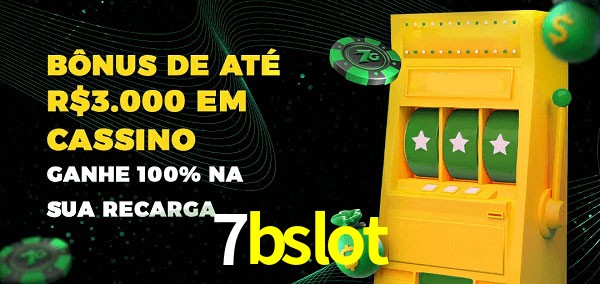 7bslot melhor bônus de depósito